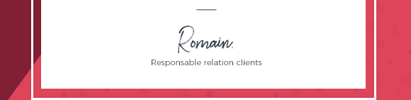 Romain, Responsable relation clients