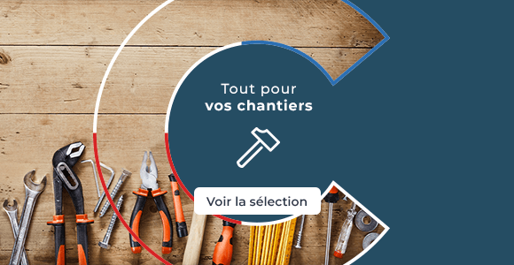 TOUT POUR VOTRE CHANTIER